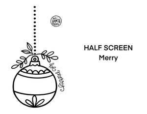 HALF SCREEN- Be Merry Ornament